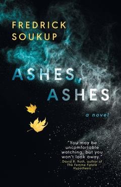 Ashes, Ashes - Fredrick Soukup