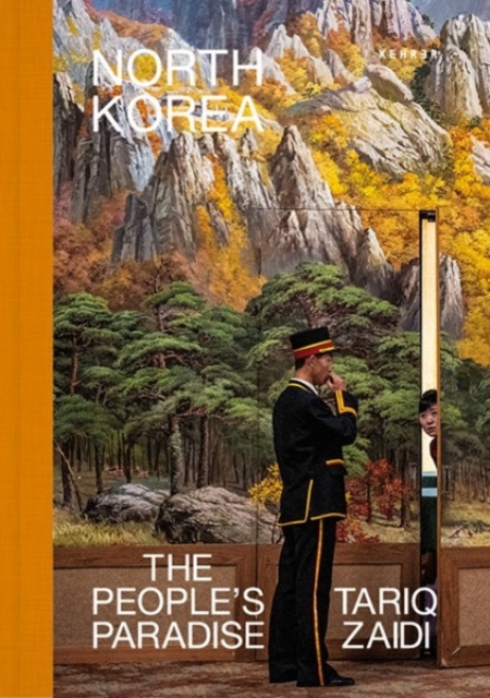 North Korea: The People's Paradise - Tariq Zaidi