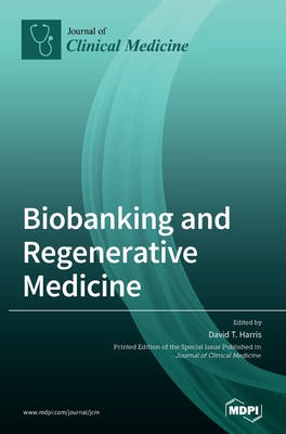 Biobanking and Regenerative Medicine - David T. Harris