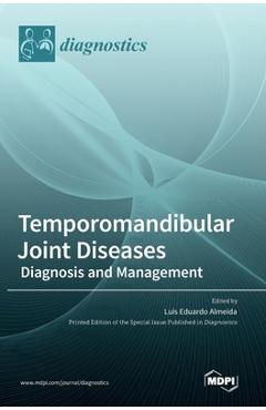 Coperta cărții 'Temporomandibular Joint Diseases: Diagnosis and Management - Luis Eduardo Almeida'