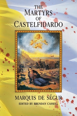 The Martyrs of Castelfidardo - Marquis De Ségur