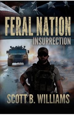 Coperta cărții 'Feral Nation - Insurrection - Scott B. Williams'