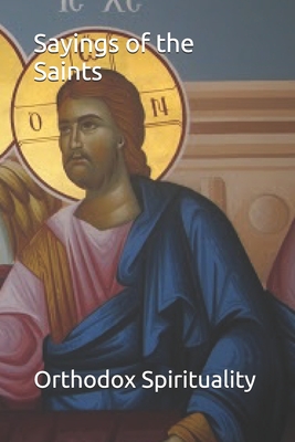 Sayings of the Saints - Orthodox Spirituality