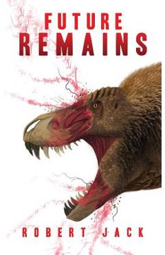 Coperta cărții 'Future Remains - Robert Jack'