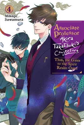 Associate Professor Akira Takatsuki's Conjecture, Vol. 4 (Light Novel): Volume 4 - Mikage Sawamura