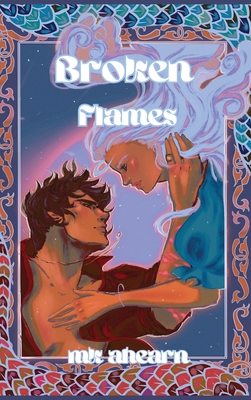 Broken Flames - Mk Ahearn