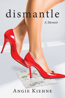 Coperta cărții 'Dismantle - Angie Kiehne'