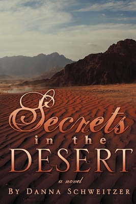 Coperta cărții 'Secrets in the Desert - Danna Schweitzer'