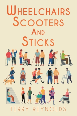 Coperta cărții 'Wheelchairs, Scooters and Sticks - Terry Reynolds'