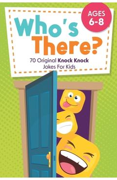 Poza produsului Who's There?: 70 Original Knock Knock Jokes For Kids Ages 6-8 - Two Little Ravens
