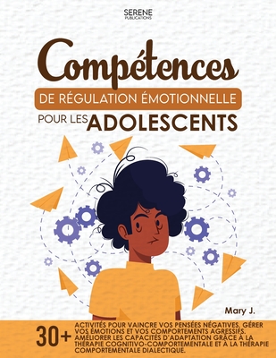 Compétences de Régulation Émotionnelle Pour Les Adolescents - Serene Publications