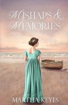 Poza produsului Mishaps & Memories: A Novella - Martha Keyes