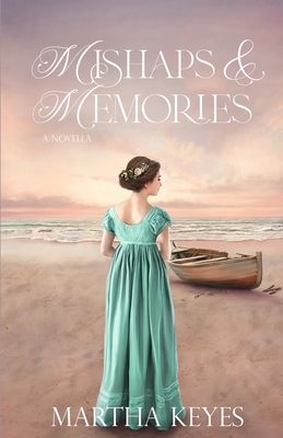 Mishaps & Memories: A Novella - Martha Keyes