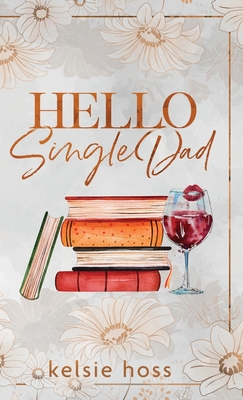 Hello Single Dad - Kelsie Hoss