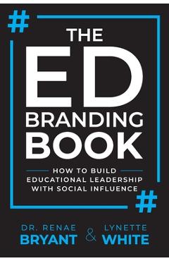 Coperta cărții 'The Ed Branding Book: How to Build Educational Leadership with Social Influence - Lynette White'