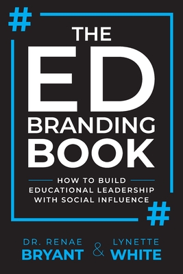 Coperta cărții 'The Ed Branding Book: How to Build Educational Leadership with Social Influence - Lynette White'