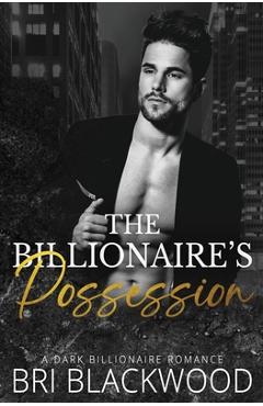 Coperta cărții 'The Billionaire's Possession - Bri Blackwood'