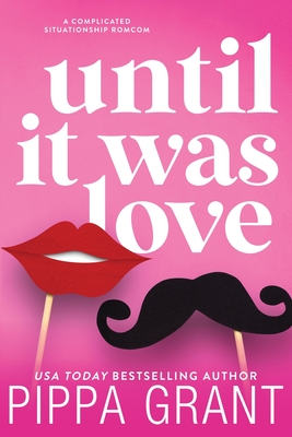 Until It Was Love - Pippa Grant