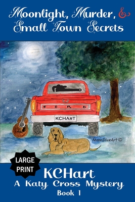 Coperta cărții 'Moonlight, Murder and Small Town Secrets - Kc Hart'