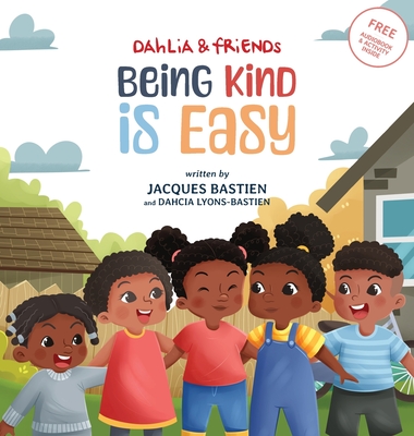 Coperta cărții 'Being Kind Is Easy: A Children's Story About Kindness & Compassion - Jacques Bastien'