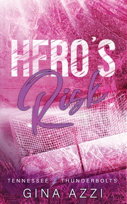 Hero's Risk: A Second Chance Romance - Gina Azzi