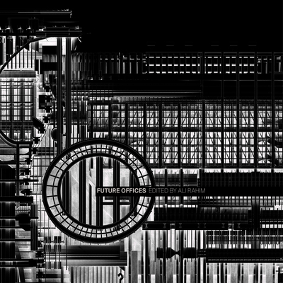Coperta cărții 'Future Offices - Ali Rahim'