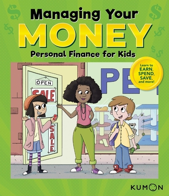 Kumon Managing Your Money: Personal Finance for Kids - Kumon