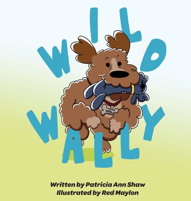 Coperta cărții 'Wild Wally - Patricia Ann Shaw'