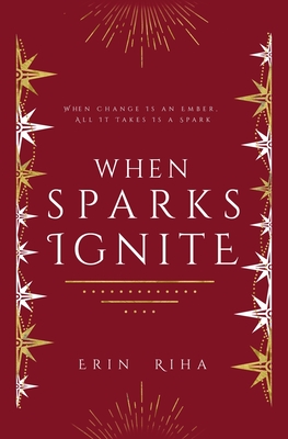 When Sparks Ignite - Erin Riha