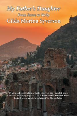 My Father's Daughter: From Rome to Sicily - Gilda Morina Syverson