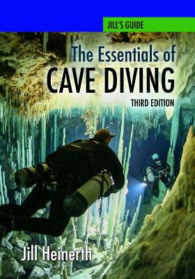 The Essentials of Cave Diving - Third Edition - Jill Heinerth