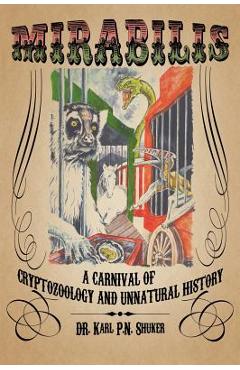 Coperta cărții 'Mirabilis: A Carnival of Cryptozoology and Unnatural History - Karl P. N. Shuker'