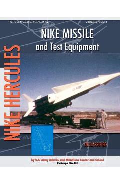 Coperta cărții 'Nike Missile and Test Equipment - Missile And Munitions Center And School'