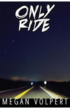 Poza produsului Only Ride - Megan Volpert