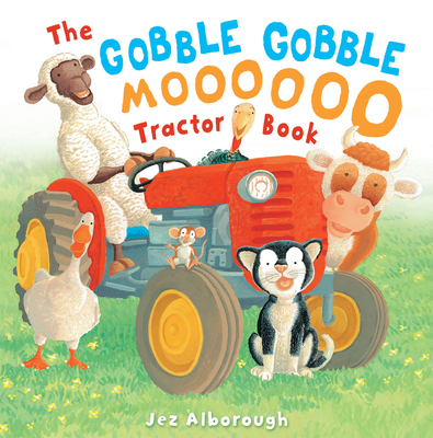 The Gobble Gobble Moooooo Tractor Book - Jez Alborough