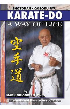 Coperta cărții 'Karate-do: A Way of Life: A Basic Manual of Karate - Mark Grigorian'