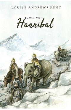 He Went With Hannibal - Louise Andrews Kent
