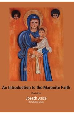 Coperta cărții 'An Introduction to the Maronite Faith - Joseph Azize'