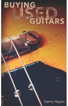 Coperta cărții 'Buying Used Guitars: Assess instruments and hardware like a pro - Gerry Hayes'