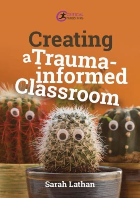 Creating a Trauma-Informed Classroom - Sarah Lathan