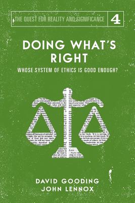 Doing What's Right: The Limits of our Worth, Power, Freedom and Destiny - David W. Gooding