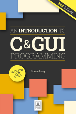 An Introduction to C & GUI Programming - 