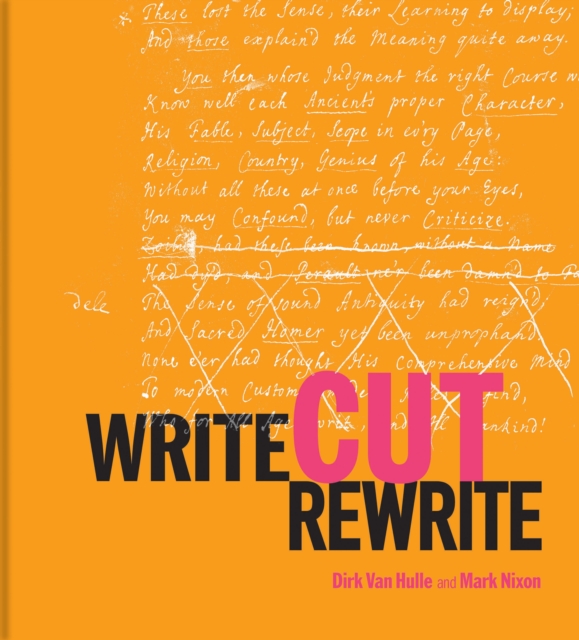 Write Cut Rewrite: The Cutting Room Floor of Modern Literature - Dirk Van Hulle