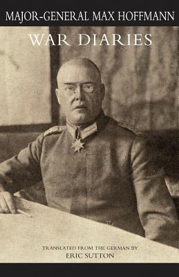 WAR DIARIES and other papers Volume Two - Major General Max Hoffmann