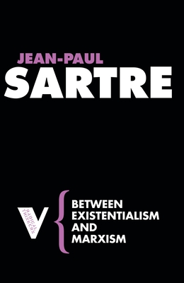 Between Existentialism and Marxism - Jean-paul Sartre