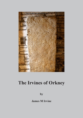 The Irvines of Orkney - James M. Irvine