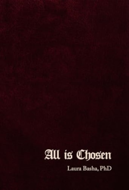 All Is Chosen - Laura Basha