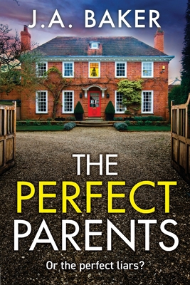 The Perfect Parents - J. A. Baker