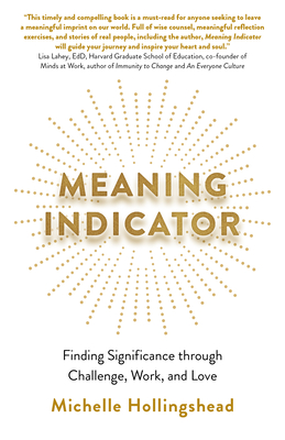 Meaning Indicator: Finding Significance Through Challenge, Work, and Love - Michelle Hollingshead