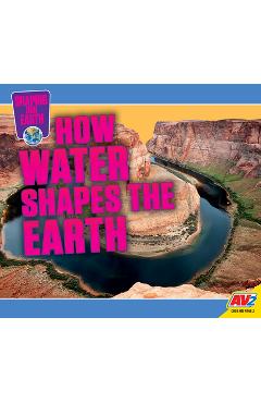 Coperta cărții 'How Water Shapes the Earth - Jared Siemens'